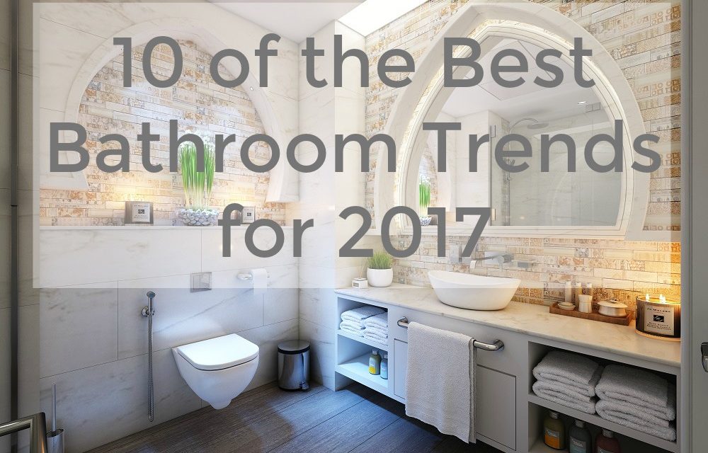 10 of the Best Bathroom Trends for 2017