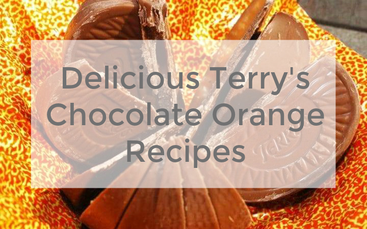 Delicious Terry’s Chocolate Orange Recipes